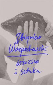 Zbigniew Warpechowski. Wiersze i sztuka. Autor: Zbigniew Warpechowski. Dadada.pl Okładka książki Zbigniew Warpechowski. Wiersze i sztuka