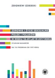 Okładka książki Zdrowie i życie seksualne Polek i Polaków w wieku 18-49 lat w 2017 roku