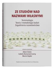 Okładka książki Ze studiów nad nazwami własnymi. Terminologia – Teoria i metodologia badań – Zagadnienia nazwotwórstwa