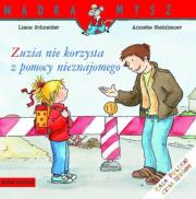 Zuzia nie korzysta z pomocy nieznajomego. Mądra Mysz. Autor: Liane Schneider. Dadada.pl Okładka książki Zuzia nie korzysta z pomocy nieznajomego. Mądra Mysz