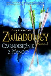 Zwiadowcy T.5 Czarnoksiężnik z Północy. Autor: Flanagan John. Dadada.pl Okładka książki Zwiadowcy T.5 Czarnoksiężnik z Północy