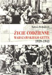 Okładka książki Życie codzienne warszawskiego getta 1939-1945