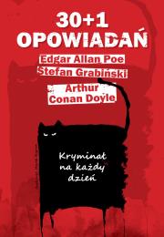 30+1 opowiadań. Kryminał na każdy dzień. Autor: Sir Arthur Conan Doyle, Grabiński Stefan. Dadada.pl Okładka książki 30+1 opowiadań. Kryminał na każdy dzień