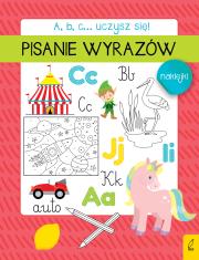 A, b, c... Uczysz się! Pisanie wyrazów. Autor: Opracowanie zbiorowe. Dadada.pl Okładka książki A, b, c... Uczysz się! Pisanie wyrazów