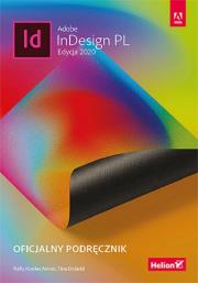 Adobe InDesign PL. Oficjalny podręcznik 2020. Autor: Kelly Kordes Anton, Tina DeJarld. Dadada.pl Okładka książki Adobe InDesign PL. Oficjalny podręcznik 2020