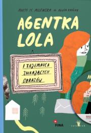 Agentka Lola i tajemnica znikających obrazów. Autor: MartaH. Milewska. Dadada.pl Okładka książki Agentka Lola i tajemnica znikających obrazów