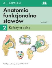Anatomia funkcjonalna stawów Tom 2 Kończyna dolna. Autor: Kapandji I.A.. Dadada.pl Okładka książki Anatomia funkcjonalna stawów Tom 2 Kończyna dolna