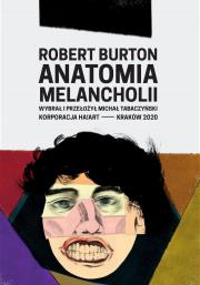 Anatomia Melancholii. Autor: Burton Robert. Dadada.pl Okładka książki Anatomia Melancholii