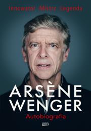 Arsene Wenger. Autobiografia. Autor: Arsene Wenger. Dadada.pl Okładka książki Arsene Wenger. Autobiografia