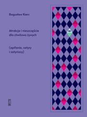 Atrakcje i nieszczęścia dla chwilowo żywych. Autor: Kierc Bogusław. Dadada.pl Okładka książki Atrakcje i nieszczęścia dla chwilowo żywych