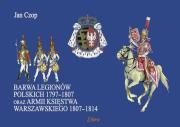 Barwa Legionów Polskich 1797-1807 oraz Księstwa... Autor: Czop Jan. Dadada.pl Okładka książki Barwa Legionów Polskich 1797-1807 oraz Księstwa..