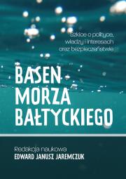 Basen Morza Bałtyckiego. Autor: Jaremczuk Edward Janusz. Dadada.pl Okładka książki Basen Morza Bałtyckiego