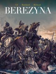 Berezyna. Autor: PATRICK RAMBAUD, Frdric Richaud, IVAN GIL. Dadada.pl Okładka książki Berezyna