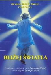 Bliżej światła. Autor: Melvin Morse, Paul Perry. Dadada.pl Okładka książki Bliżej światła
