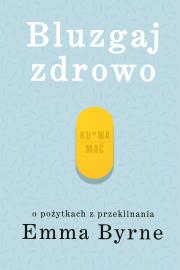 Okładka książki Bluzgaj zdrowo. O pożytkach z przeklinania - uszkodzone