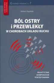 Ból ostry i przewlekły. Optymalny wybór terapii. Autor: Sękowska Agnieszka, Malec-Milewska Małgorzata Kraj. Dadada.pl Okładka książki Ból ostry i przewlekły. Optymalny wybór terapii