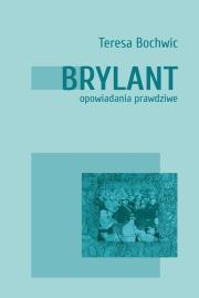 Okładka książki Brylant. Opowiadania prawdziwe