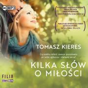 CD MP3 Kilka słów o miłości. Autor: Tomasz Kieres. Dadada.pl Okładka książki CD MP3 Kilka słów o miłości