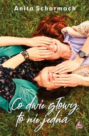 Co dwie głowy to nie jedna. Autor: Anita Scharmach. Dadada.pl Okładka książki Co dwie głowy to nie jedna