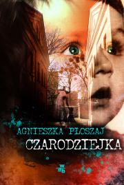 Czarodziejka - uszkodzone. Autor: Płoszaj Agnieszka. Dadada.pl Okładka książki Czarodziejka - uszkodzone