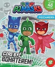 Okładka książki Czas być bohaterem! Pjmasks Pidżamersi. Nr 12