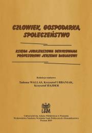 Okładka książki Człowiek, Gospodarka, Społeczeństwo. Księga jubileuszowa dedykowana Profesorowi Jerzemu Babiakowi