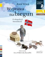 Czytam sobie - Wyprawa na biegun. Autor: Rafał Witek, Ewa Poklewska-Koziełło (ilus. Dadada.pl Okładka książki Czytam sobie - Wyprawa na biegun