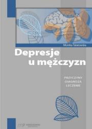 Depresje u mężczyzn. Autor: Talarowska Monika. Dadada.pl Okładka książki Depresje u mężczyzn