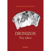 Dionizos Trzy szkice. Autor: Lengauer Włodzimierz. Dadada.pl Okładka książki Dionizos Trzy szkice