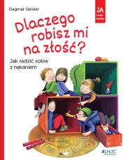 Dlaczego robisz mi na złość? Jak radzić sobie z nękaniem. Autor: Dagmar Geisler. Dadada.pl Okładka książki Dlaczego robisz mi na złość? Jak radzić sobie z nękaniem
