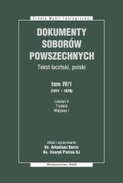 Dokumenty Soborów Powszechnych T. 4/1 twarda. Autor: Ks. Arkadiusz Baron, Henryk Pietras SJ. Dadada.pl Okładka książki Dokumenty Soborów Powszechnych T. 4/1 twarda