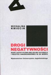 Drogi negatywności. Nurt estetyczno-religijny.... Autor: Kmiecik Michalina. Dadada.pl Okładka książki Drogi negatywności. Nurt estetyczno-religijny...