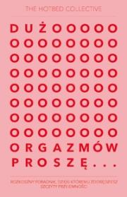 Okładka książki Dużo orgazmów proszę.