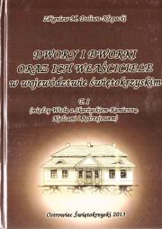 Dwory i dworki oraz ich właściciele... T.1. Autor: Zbigniew M. Doliwa-Klepacki. Dadada.pl Okładka książki Dwory i dworki oraz ich właściciele... T.1