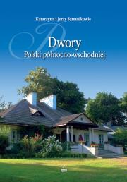 Okładka książki Dwory Polski północno-wschodniej