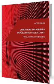 Dyskusyjne zagadnienia współ. pol. Fleksja. Autor: Zbróg Piotr. Dadada.pl Okładka książki Dyskusyjne zagadnienia współ. pol. Fleksja