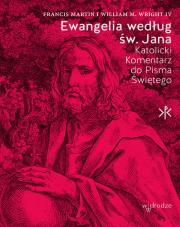 Ewangelia według św. Jana. Autor: Francis Martin, William M. Wright IV. Dadada.pl Okładka książki Ewangelia według św. Jana