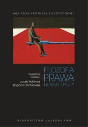 Filozofia prawa. Normy i fakty. Autor: Dziobkowski Bogdan, Jacek Hołówka. Dadada.pl Okładka książki Filozofia prawa. Normy i fakty