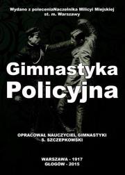 Gimnastyka Policyjna. Autor: Szczepkowski Stanisław. Dadada.pl Okładka książki Gimnastyka Policyjna