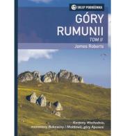 Góry Rumunii Tom 2 Karpaty Wschodnie, monastery Bukowiny i Mołdawii, góry Apuseni. Autor: Roberts James. Dadada.pl Okładka książki Góry Rumunii Tom 2 Karpaty Wschodnie, monastery Bukowiny i Mołdawii, góry Apuseni