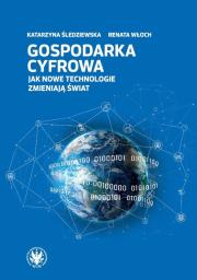 Gospodarka cyfrowa.. Autor: Śledziewska Katarzyna, Włoch Renata. Dadada.pl Okładka książki Gospodarka cyfrowa.