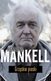 Grząskie piaski - uszkodzone. Autor: Henning Mankell. Dadada.pl Okładka książki Grząskie piaski - uszkodzone
