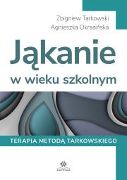 Okładka książki Jąkanie w wieku szkolnym Terapia metodą Tarkowskiego