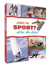 Jaki to sport? Atlas dla dzieci. Autor: Szujecki Krzysztof. Dadada.pl Okładka książki Jaki to sport? Atlas dla dzieci