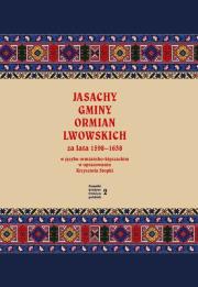 Jasachy gminy Ormian lwowskich za lata 1598-1638 w języku ormiańsko-kipczackim w opracowaniu Krzyszt. Autor: Stopka Krzysztof. Dadada.pl Okładka książki Jasachy gminy Ormian lwowskich za lata 1598-1638 w języku ormiańsko-kipczackim w opracowaniu Krzyszt