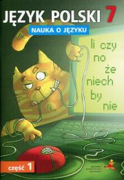 Język Polski SP Nauka O Języku 7/1 ćw. GWO. Autor: D. Chwastniewska, D. Różek, A. Gorzałczyńska-Mróz. Dadada.pl Okładka książki Język Polski SP Nauka O Języku 7/1 ćw. GWO