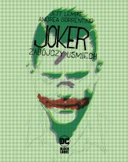Joker. Zabójczy uśmiech. Autor: Lemire Jeff, Sorrentino Andrea, Jacek Żuławnik. Dadada.pl Okładka książki Joker. Zabójczy uśmiech