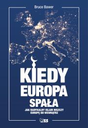 Okładka książki Kiedy Europa spała. Jak  radykalny islam niszczy Zachód od środka