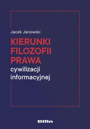 Okładka książki Kierunki filozofii prawa cywilizacji informacyjnej