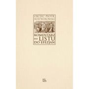 Komentarz do Listu do Efezjan. Autor: Rostworowski Piotr. Dadada.pl Okładka książki Komentarz do Listu do Efezjan